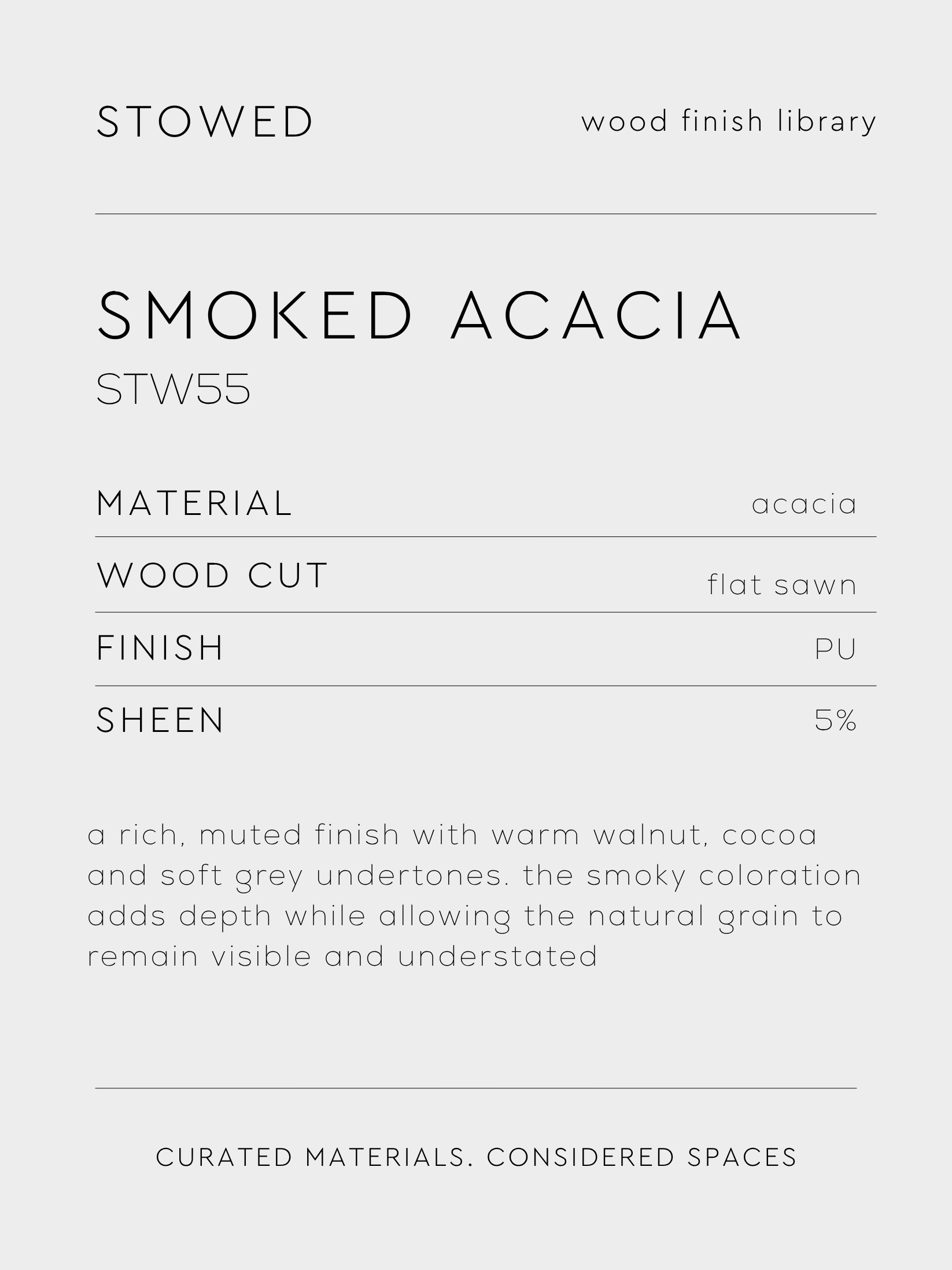 SMOKED ACACIA